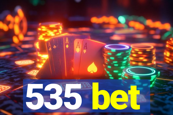 535 bet